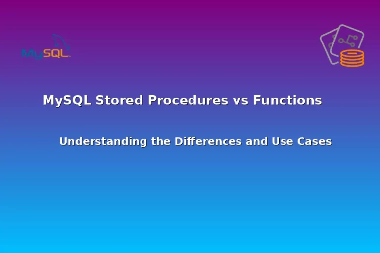 MySQL Stored Procedures vs. Functions: When and How to Use Them