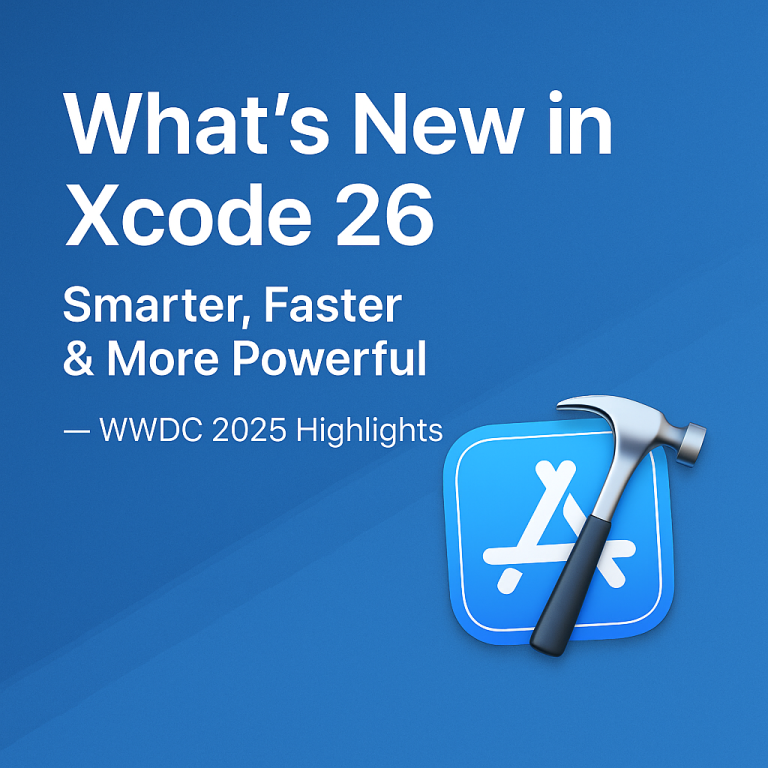 What’s New in Xcode 26: Smarter, Faster, More Powerful — WWDC 2025 Highlights 