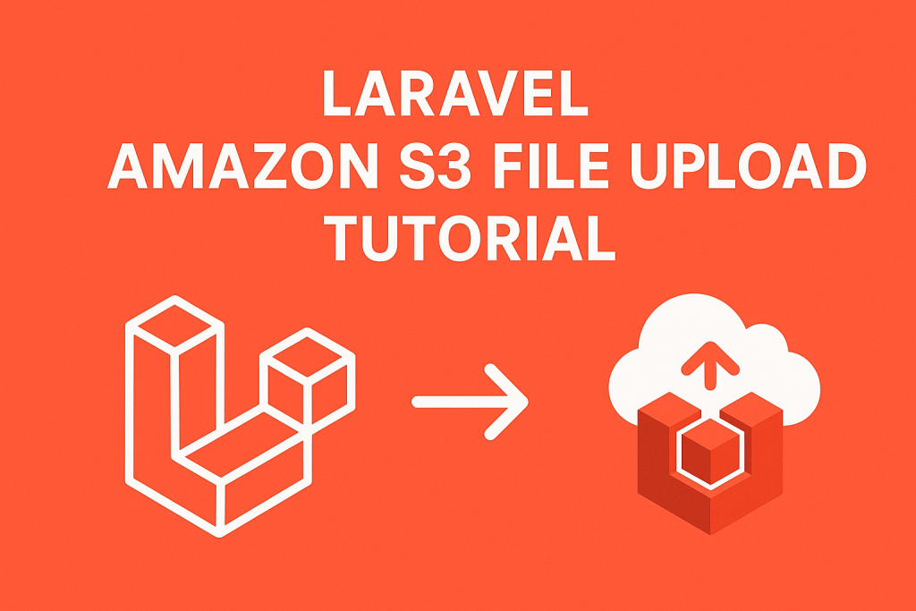 Laravel , AMZON S3 file Upload Tutorial