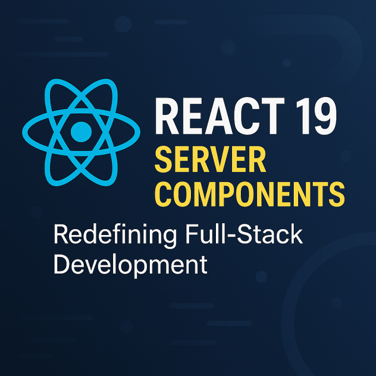 React 19 Server Components: Redefining Full-Stack Development