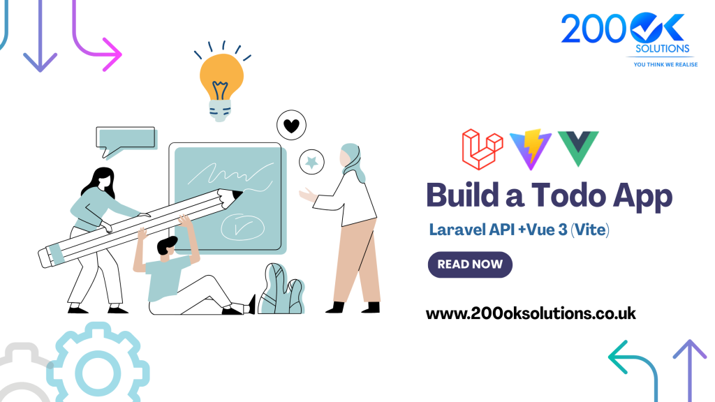 Build a Todo App using Laravel API and Vue 3 (Vite) — step-by-step tutorial by 200OK Solutions for developers to create a full-stack CRUD application.