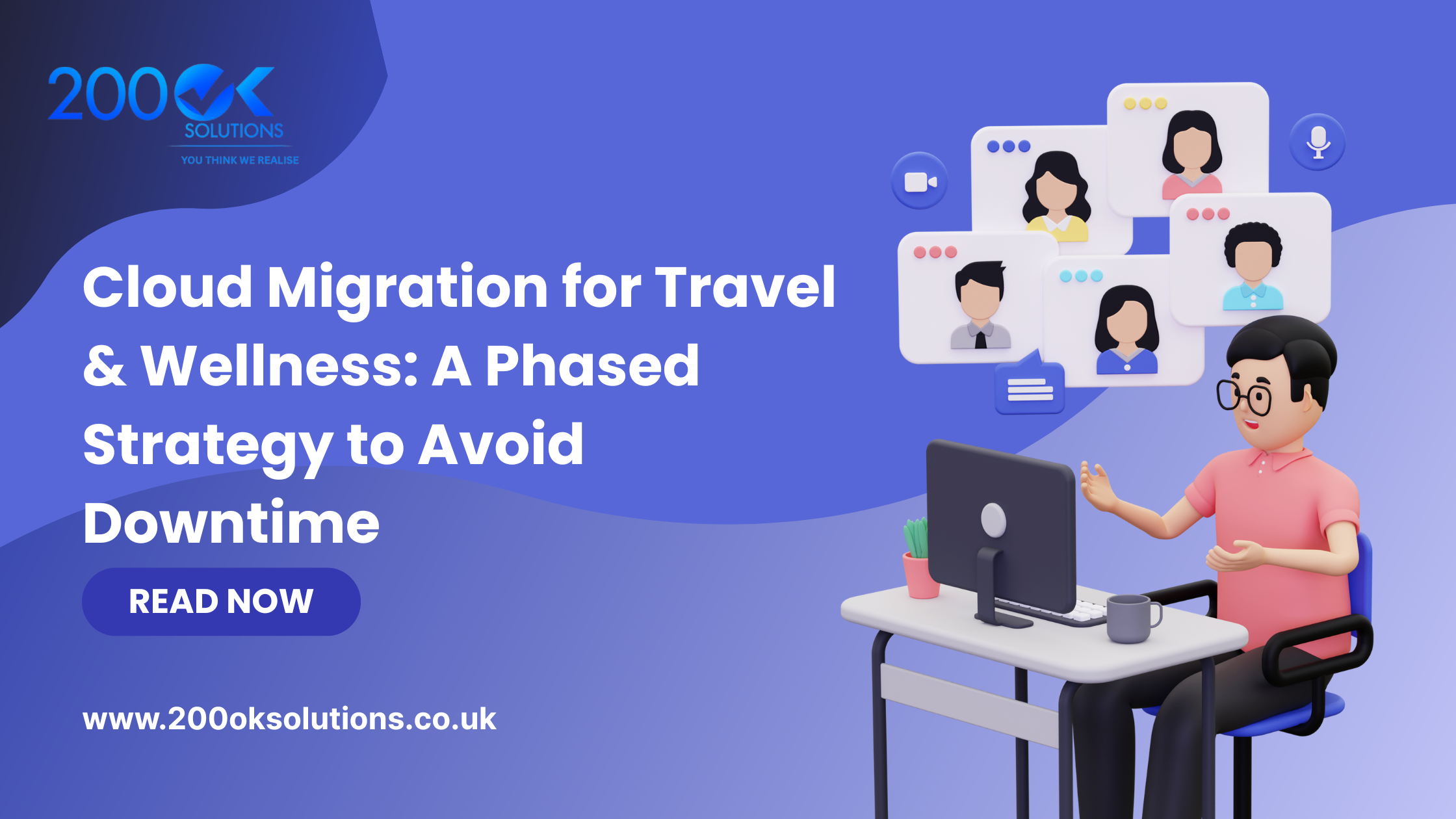 Cloud migration for travel and wellness infographic banner: UK business professional at laptop discussing phased strategy to avoid downtime, with video call participants and 200OK Solutions branding
