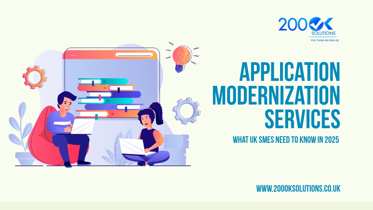 Application Modernization Services banner showing two animated people working on laptops with a large screen of code, gears, and lightbulb icons, branded with 200OK Solutions and the tagline ‘What UK SMEs Need to Know in 2025’